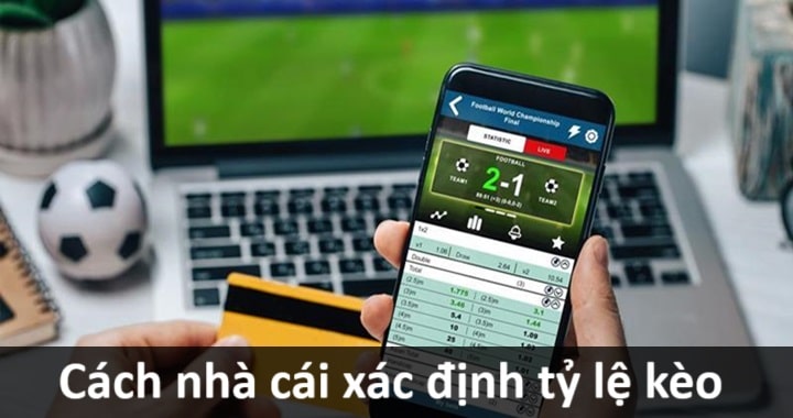 ZBET 4 Cách nhà cái xác định tỷ lệ kèo bóng