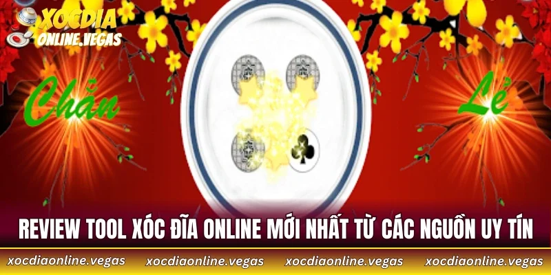 Review Tool Xóc Đĩa Online Mới Nhất - Top 3 Công Cụ Hiệu Quả 4 Review tool xóc đĩa online mới nhất từ các nguồn uy tín